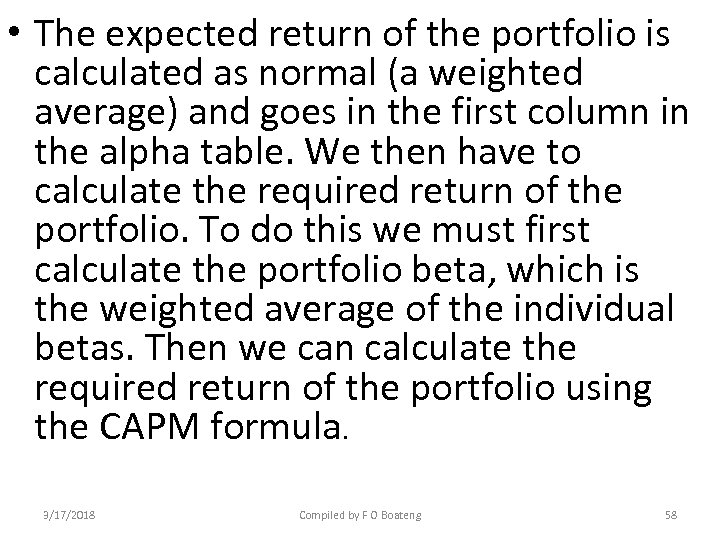  • The expected return of the portfolio is calculated as normal (a weighted