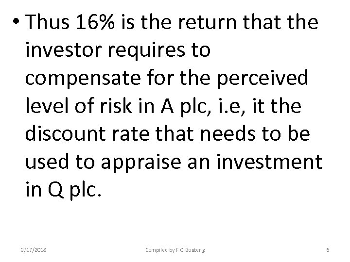 • Thus 16% is the return that the investor requires to compensate for