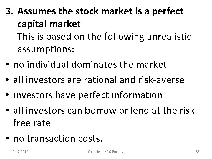 3. Assumes the stock market is a perfect capital market This is based on