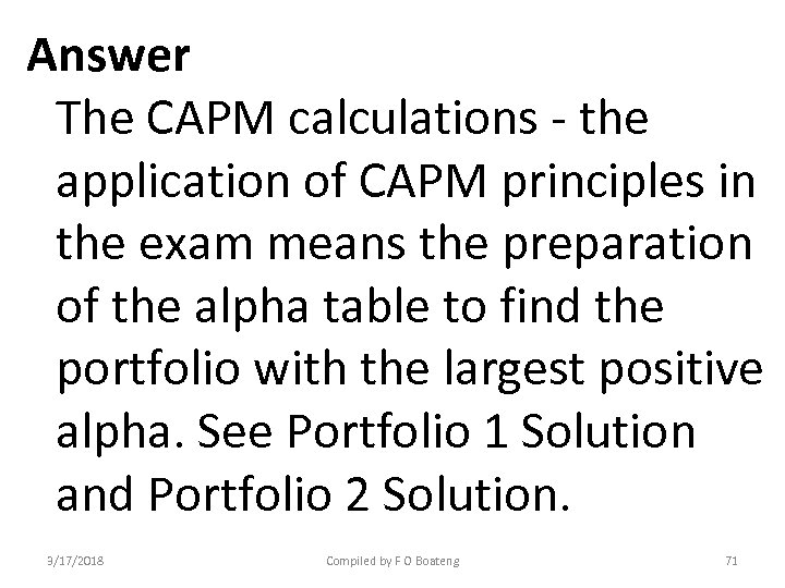Answer The CAPM calculations - the application of CAPM principles in the exam means