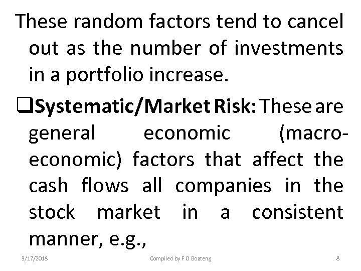 These random factors tend to cancel out as the number of investments in a