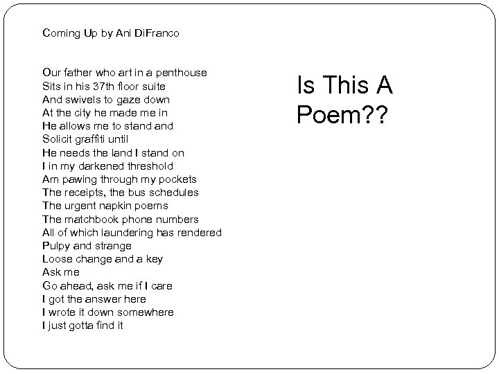 Coming Up by Ani Di. Franco Our father who art in a penthouse Sits