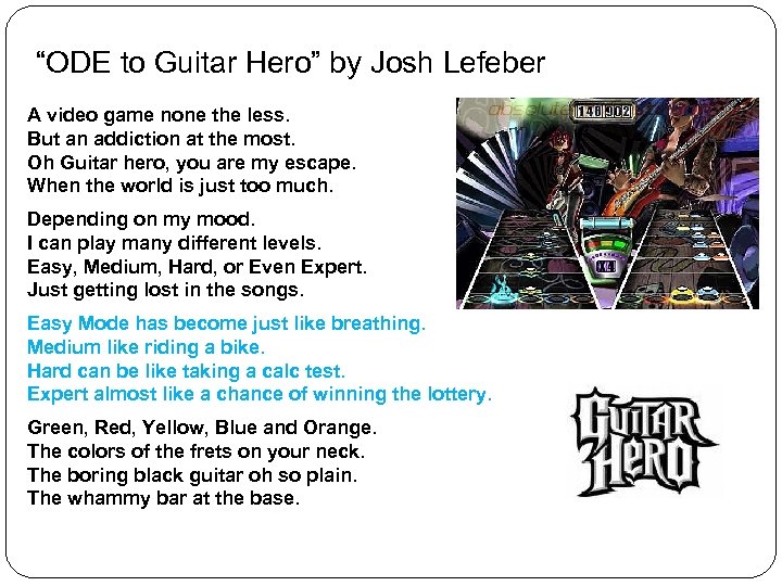  “ODE to Guitar Hero” by Josh Lefeber A video game none the less.