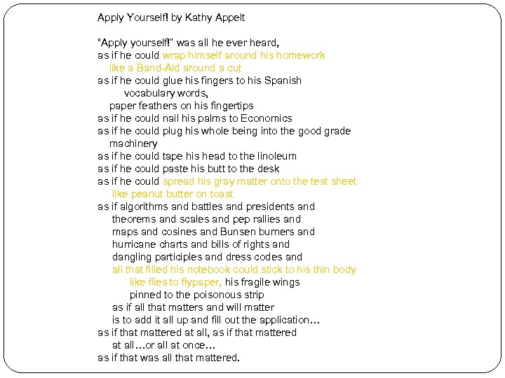 Apply Yourself! by Kathy Appelt “Apply yourself!” was all he ever heard, as if
