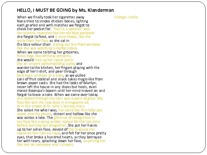 HELLO, I MUST BE GOING by Ms. Klanderman When we finally took her cigarettes