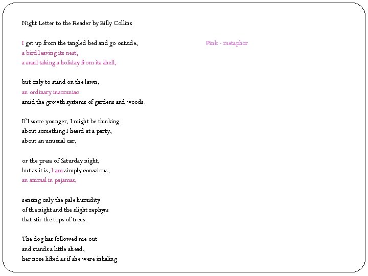 Night Letter to the Reader by Billy Collins I get up from the tangled