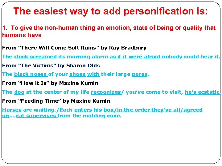 The easiest way to add personification is: 1. To give the non-human thing an