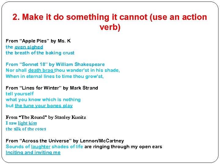 2. Make it do something it cannot (use an action verb) From “Apple Pies”