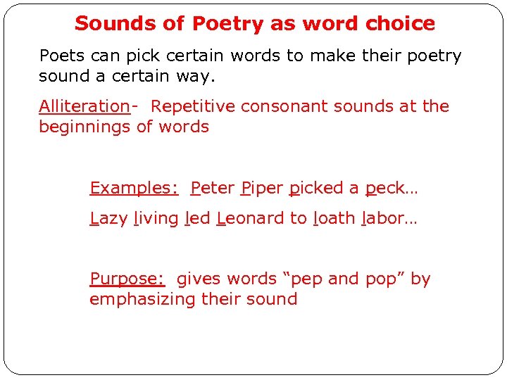 Sounds of Poetry as word choice Poets can pick certain words to make their
