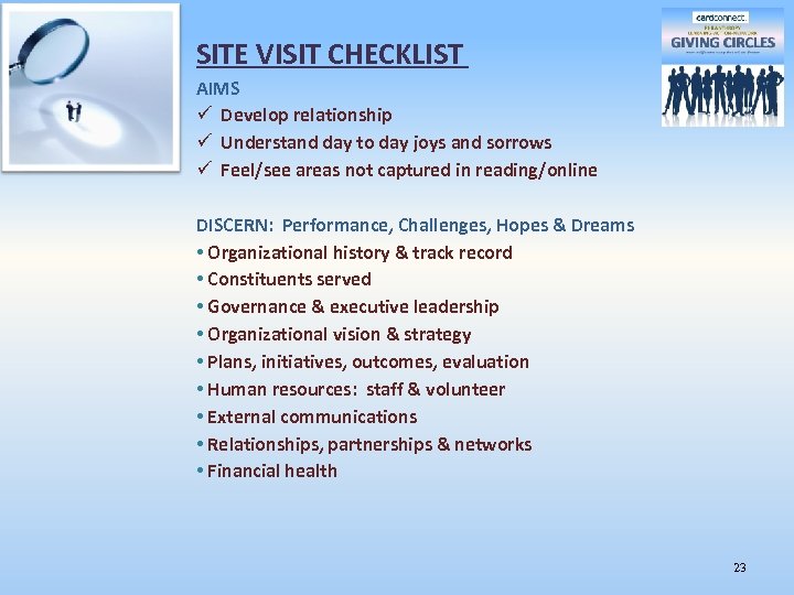 SITE VISIT CHECKLIST AIMS ü Develop relationship ü Understand day to day joys and