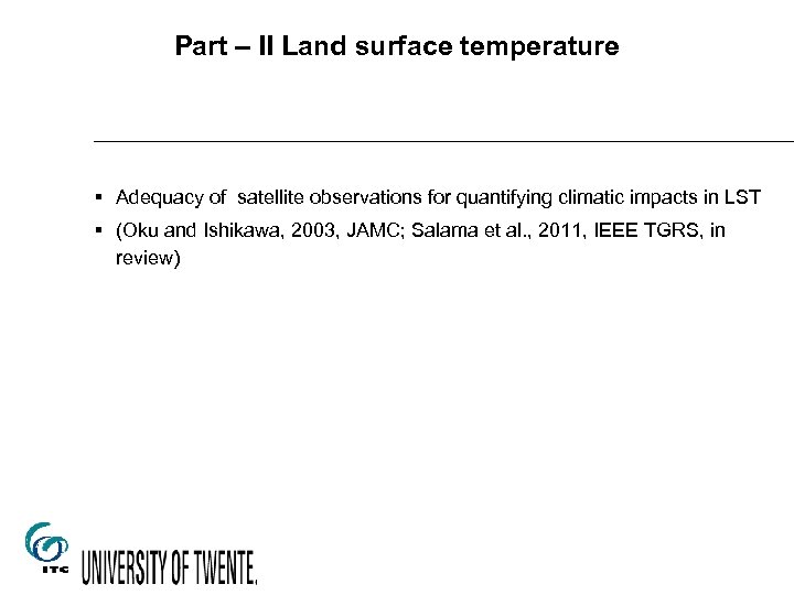 Part – II Land surface temperature § Adequacy of satellite observations for quantifying climatic