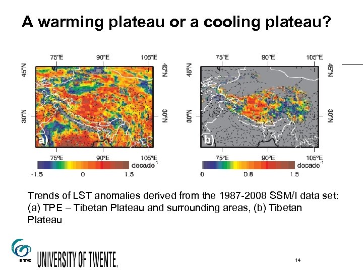 A warming plateau or a cooling plateau? Trends of LST anomalies derived from the