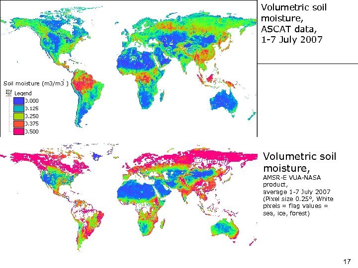 Volumetric soil moisture, ASCAT data, 1 -7 July 2007 Soil moisture (m 3/m 3