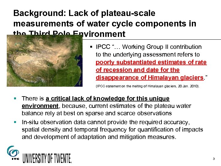 Background: Lack of plateau-scale measurements of water cycle components in the Third Pole Environment