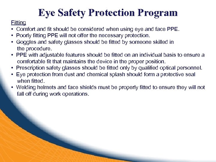 Eye Safety Protection Program Fitting • Comfort and fit should be considered when using