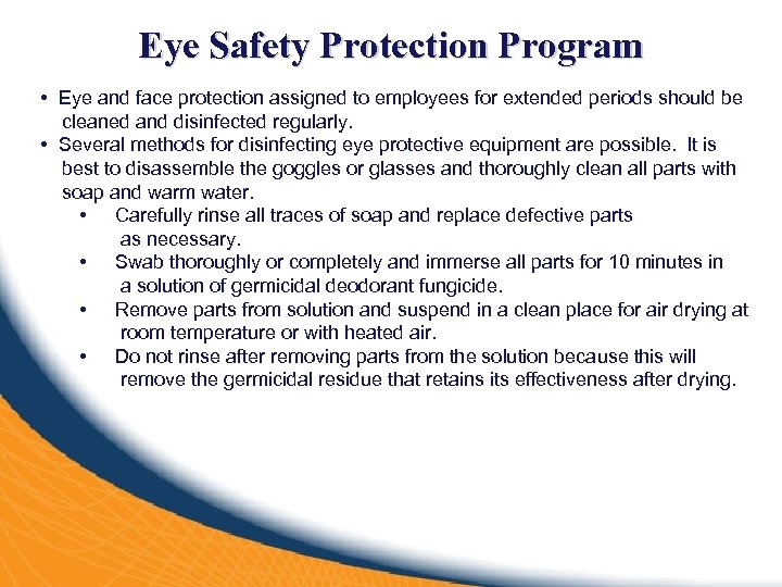 Eye Safety Protection Program • Eye and face protection assigned to employees for extended