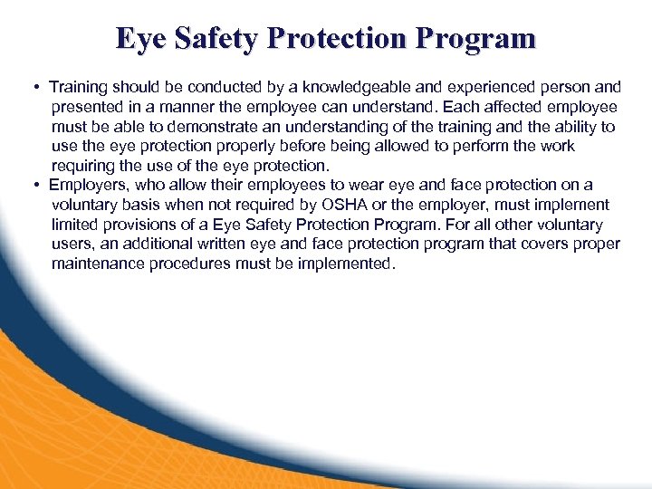 Eye Safety Protection Program • Training should be conducted by a knowledgeable and experienced