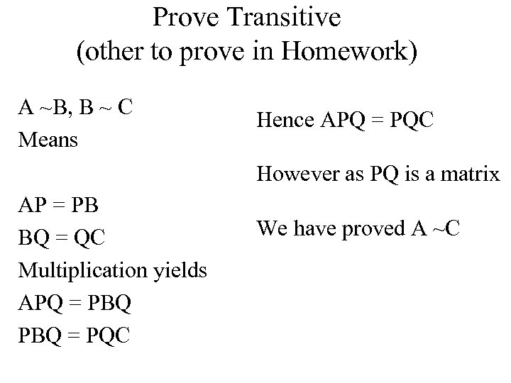 Prove Transitive (other to prove in Homework) A ~B, B ~ C Means Hence
