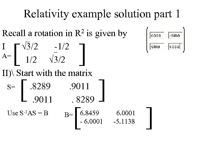 Relativity example solution part 1 Recall a rotation in R 2 is given by