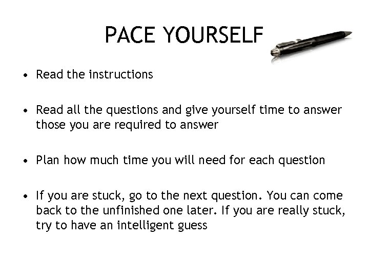 PACE YOURSELF • Read the instructions • Read all the questions and give yourself