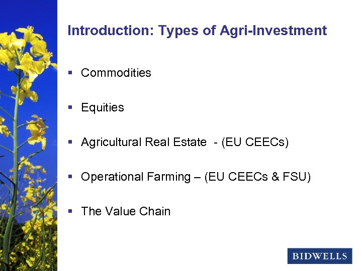 stewardship & prosperity Introduction: Types of Agri-Investment § Commodities § Equities § Agricultural Real