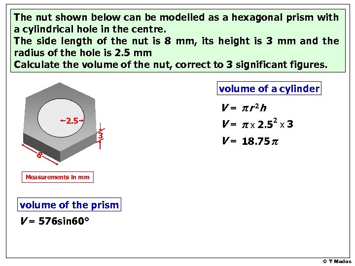 The nut shown below can be modelled as a hexagonal prism with a cylindrical