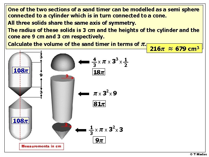 One of the two sections of a sand timer can be modelled as a