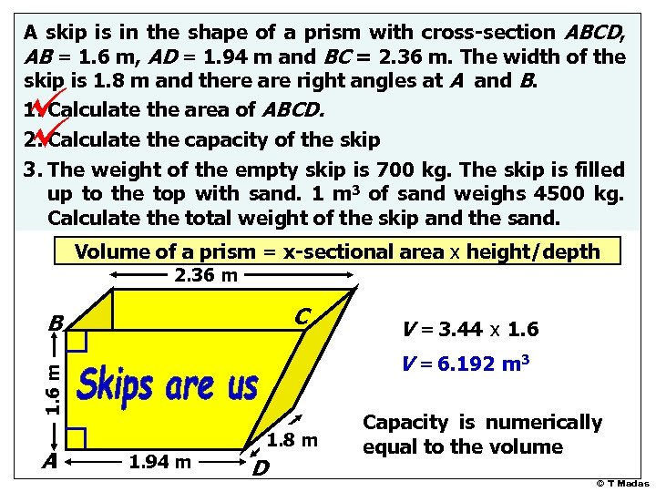 A skip is in the shape of a prism with cross-section ABCD, AB =