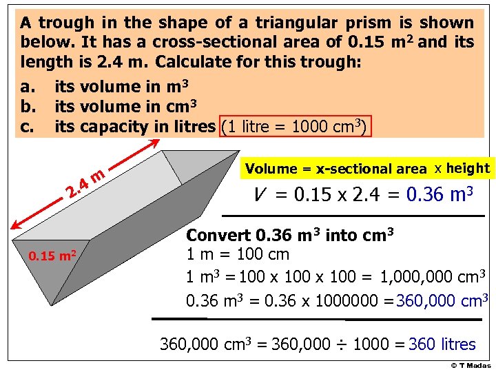 A trough in the shape of a triangular prism is shown below. It has