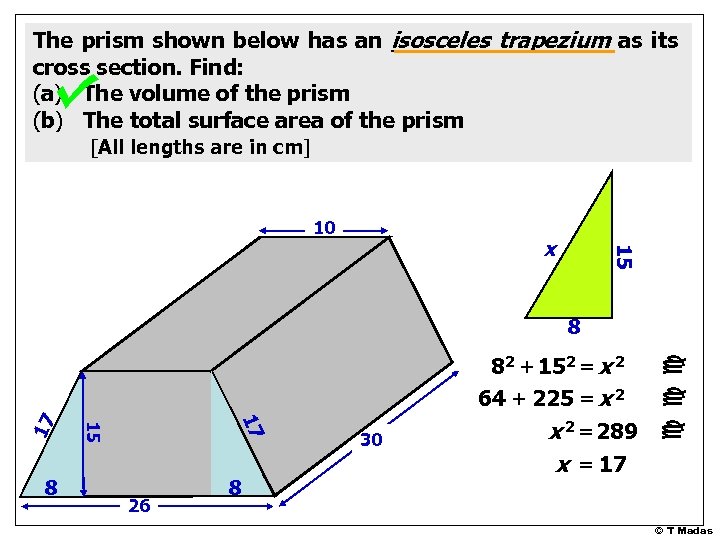 The prism shown below has an isosceles trapezium as its cross section. Find: (a)