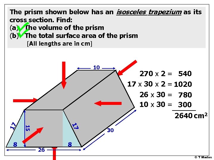 The prism shown below has an isosceles trapezium as its cross section. Find: (a)