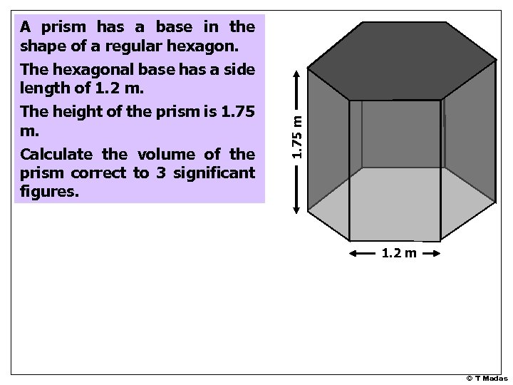 The height of the prism is 1. 75 m. Calculate the volume of the