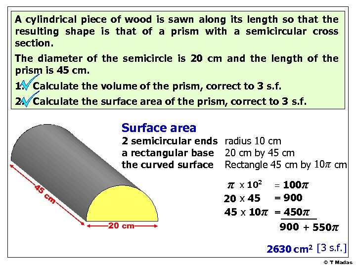 A cylindrical piece of wood is sawn along its length so that the resulting