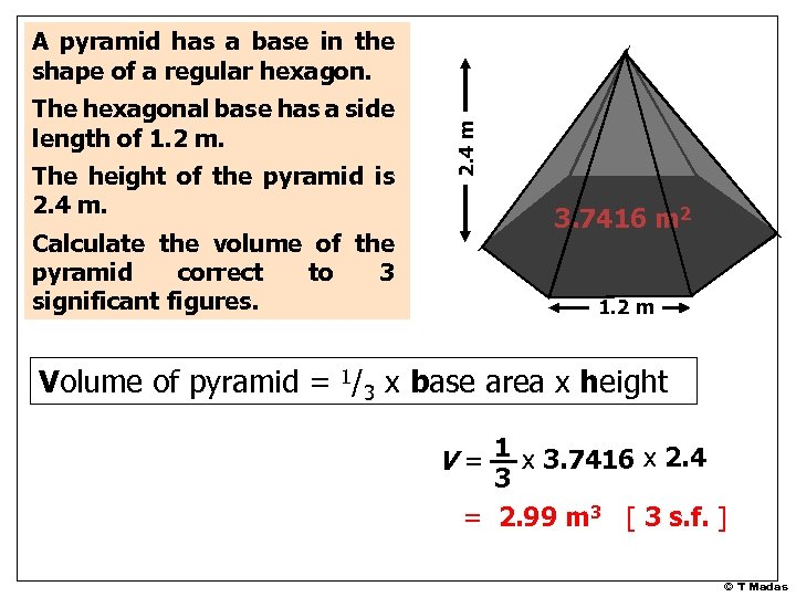 The hexagonal base has a side length of 1. 2 m. The height of