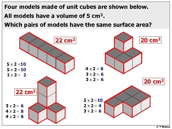 Four models made of unit cubes are shown below. All models have a volume