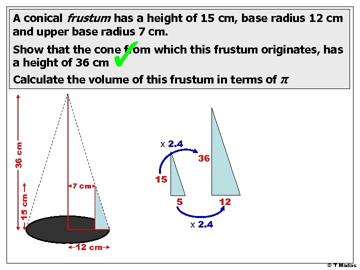 A conical frustum has a height of 15 cm, base radius 12 cm and