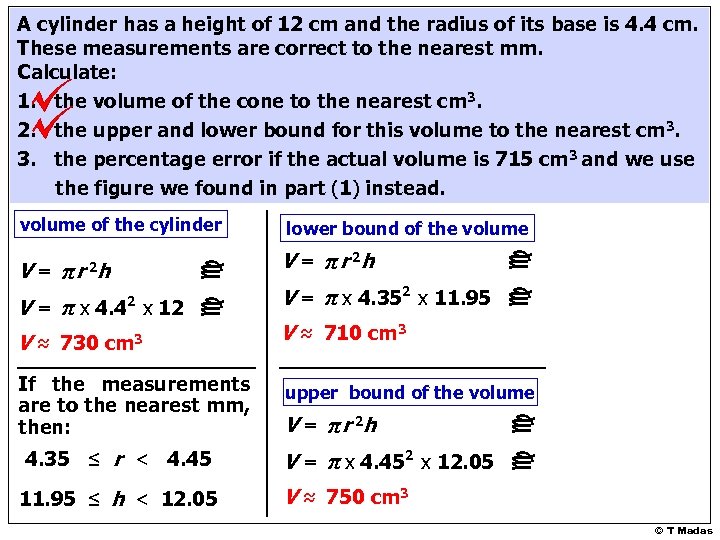 A cylinder has a height of 12 cm and the radius of its base