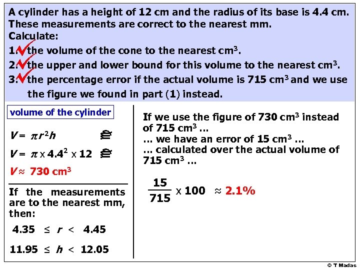 A cylinder has a height of 12 cm and the radius of its base