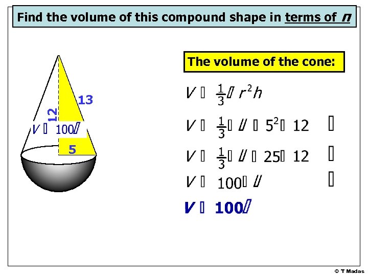 Find the volume of this compound shape in terms of π The volume of