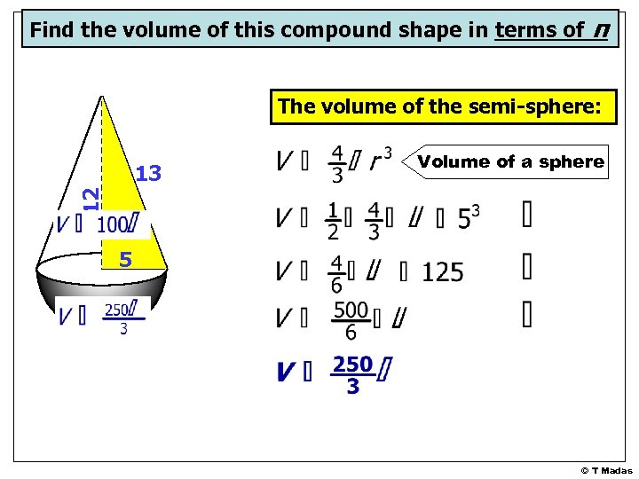 Find the volume of this compound shape in terms of π The volume of