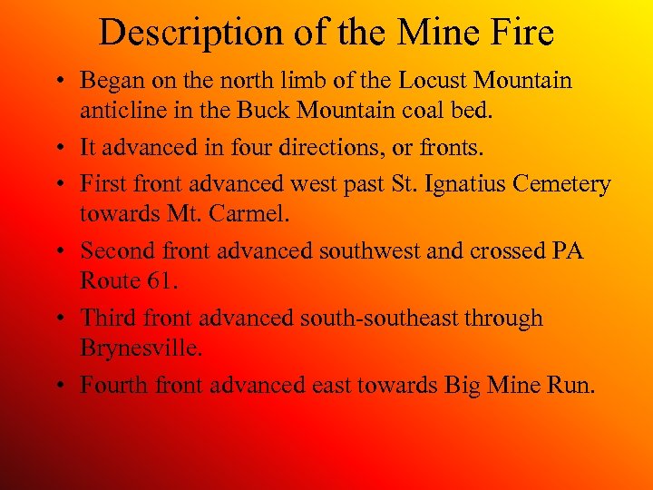 Description of the Mine Fire • Began on the north limb of the Locust