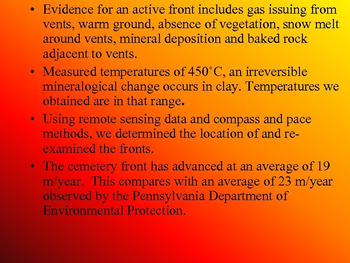  • Evidence for an active front includes gas issuing from vents, warm ground,