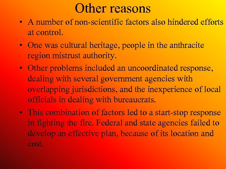 Other reasons • A number of non-scientific factors also hindered efforts at control. •