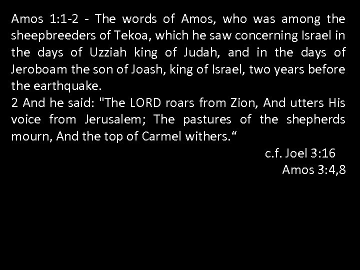 Amos 1: 1 -2 - The words of Amos, who was among the sheepbreeders