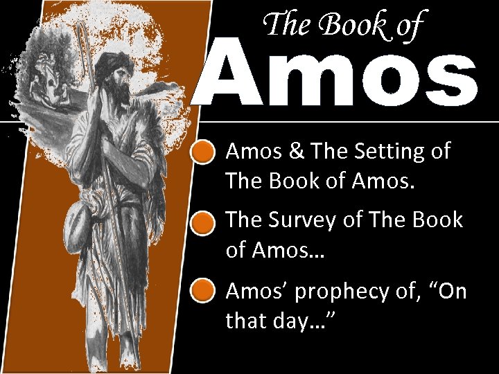 Amos The Book of Amos & The Setting of The Book of Amos. The