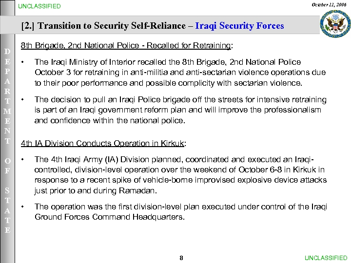 October 11, 2006 UNCLASSIFIED [2. ] Transition to Security Self-Reliance – Iraqi Security Forces
