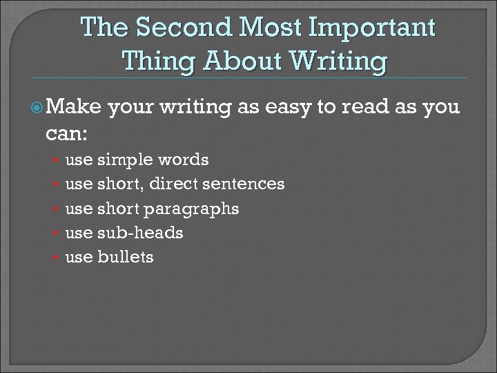 The Second Most Important Thing About Writing Make your writing as easy to read