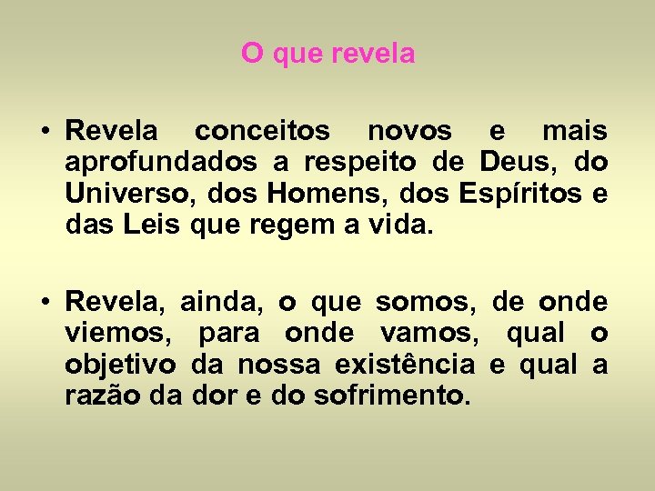 O que revela • Revela conceitos novos e mais aprofundados a respeito de Deus,