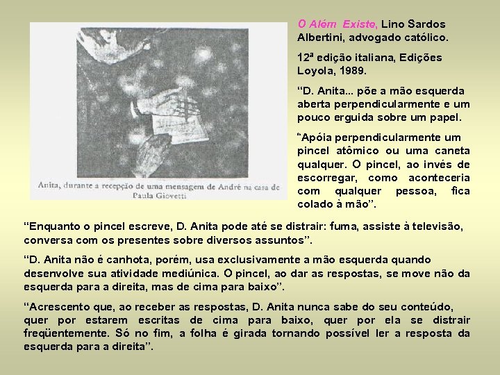 O Além Existe, Lino Sardos Albertini, advogado católico. 12ª edição italiana, Edições Loyola, 1989.