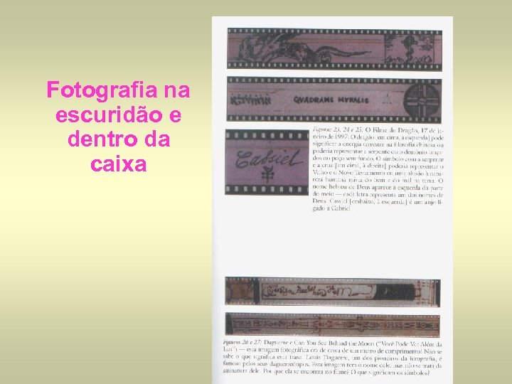 Fotografia na escuridão e dentro da caixa 